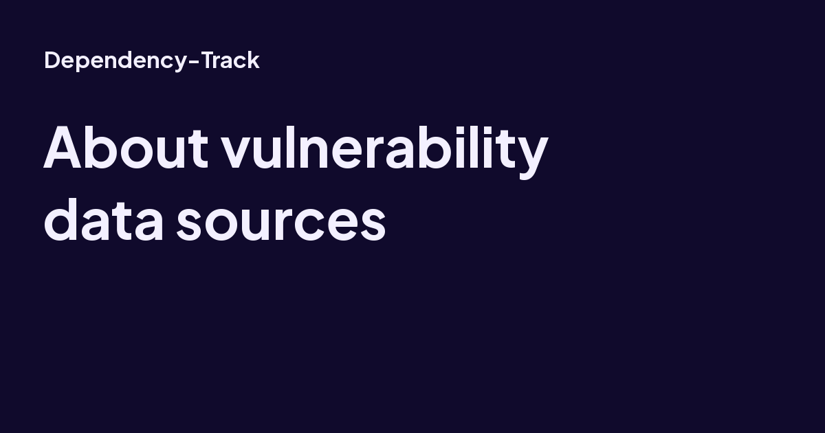 About vulnerability data sources - Dependency-Track