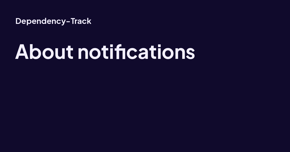About notifications - Dependency-Track