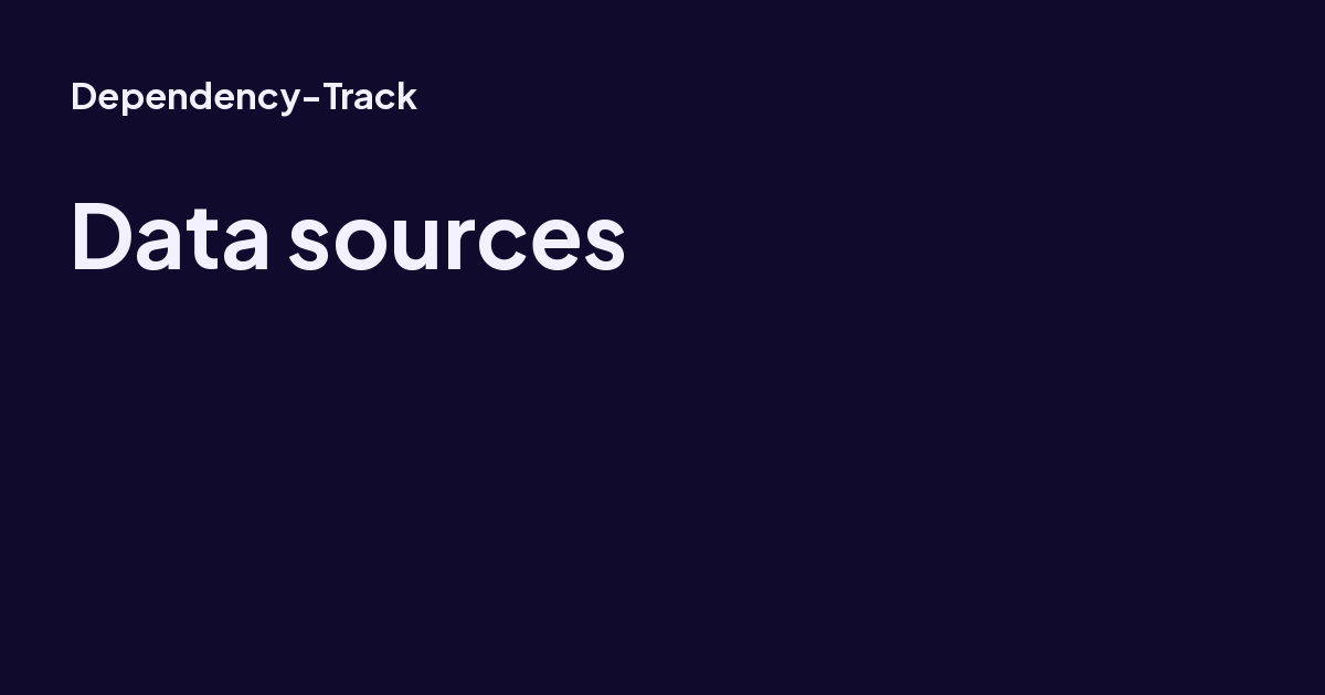 Data sources - Dependency-Track